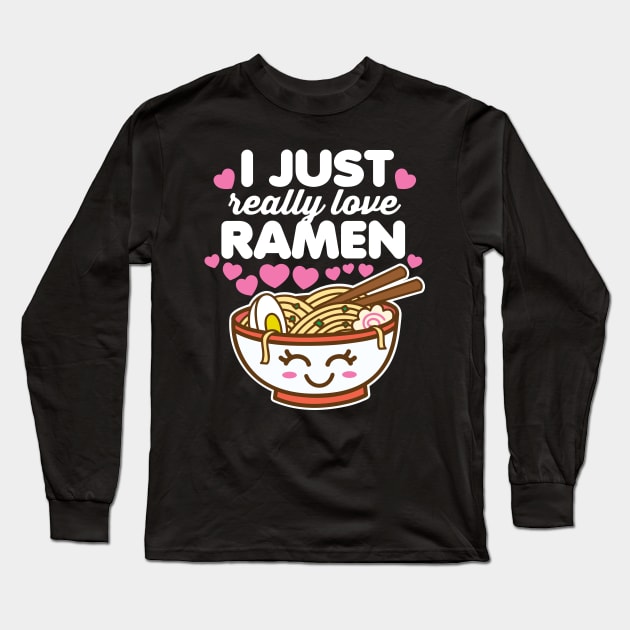 I Just Really Love Ramen Long Sleeve T-Shirt by DetourShirts